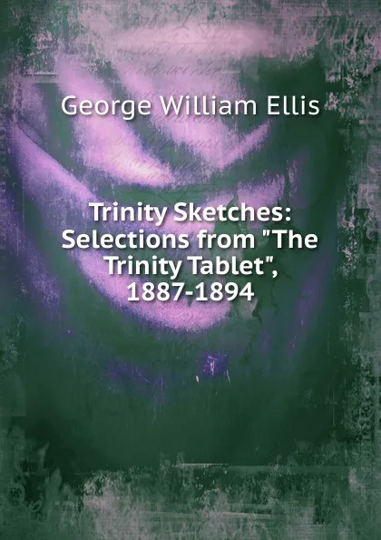 Обложка книги Trinity Sketches: Selections from 