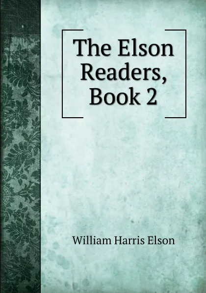 Обложка книги The Elson Readers, Book 2, William Harris Elson