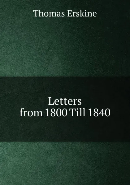 Обложка книги Letters from 1800 Till 1840, Erskine Thomas