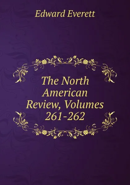 Обложка книги The North American Review, Volumes 261-262, Edward Everett