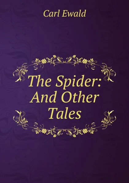 Обложка книги The Spider: And Other Tales, Carl Ewald