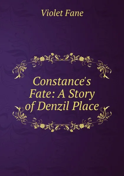 Обложка книги Constance.s Fate: A Story of Denzil Place, Fane Violet