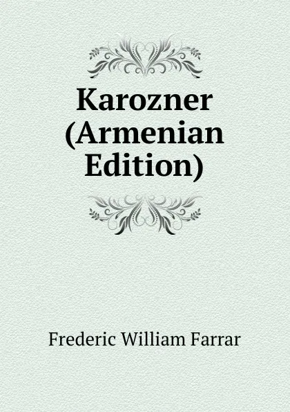 Обложка книги Karozner (Armenian Edition), F. W. Farrar