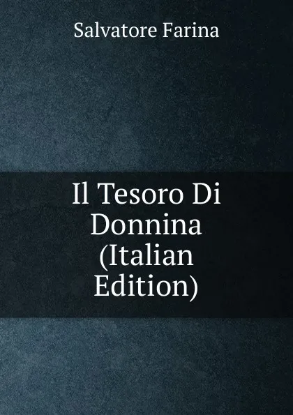 Обложка книги Il Tesoro Di Donnina (Italian Edition), Salvatore Farina