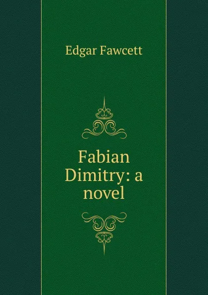 Обложка книги Fabian Dimitry: a novel, Fawcett Edgar