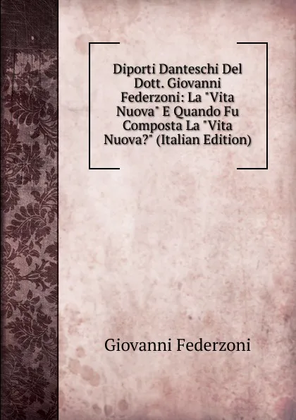 Обложка книги Diporti Danteschi Del Dott. Giovanni Federzoni: La 