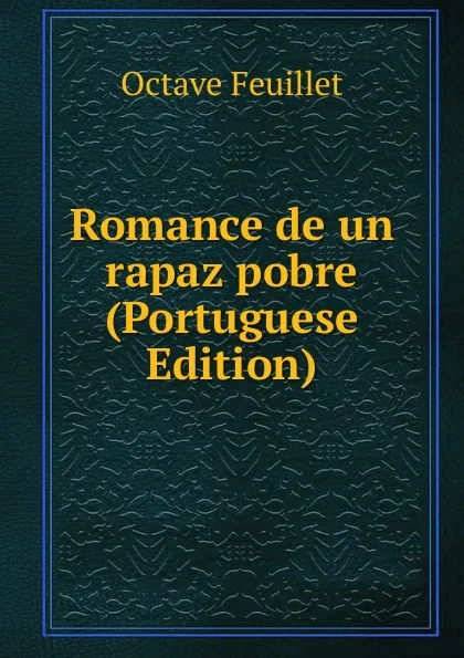 Обложка книги Romance de un rapaz pobre (Portuguese Edition), Feuillet Octave