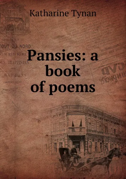 Обложка книги Pansies: a book of poems, Katharine Tynan