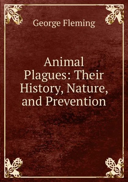 Обложка книги Animal Plagues: Their History, Nature, and Prevention, George Fleming