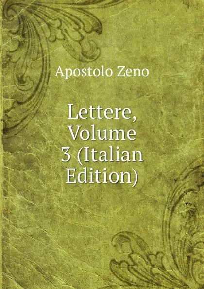 Обложка книги Lettere, Volume 3 (Italian Edition), Apostolo Zeno