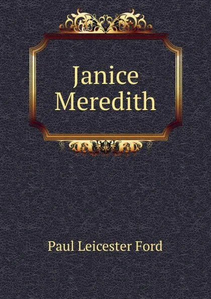 Обложка книги Janice Meredith, Paul Leicester Ford