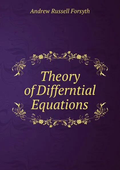 Обложка книги Theory of Differntial Equations, Andrew Russell Forsyth