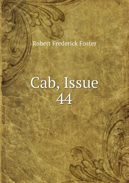 Обложка книги Cab, Issue 44, Robert Frederick Foster