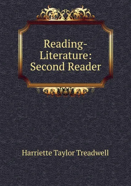 Обложка книги Reading-Literature: Second Reader, Harriette Taylor Treadwell