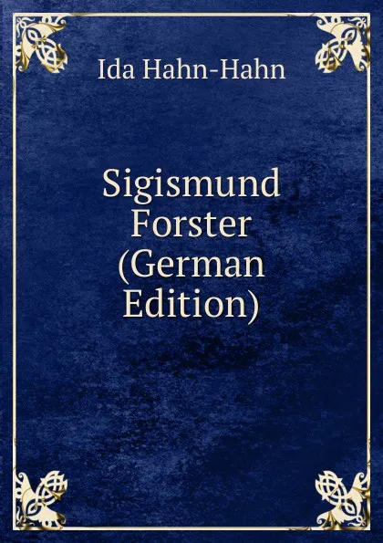 Обложка книги Sigismund Forster (German Edition), Ida Hahn-Hahn