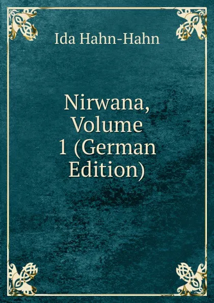 Обложка книги Nirwana, Volume 1 (German Edition), Ida Hahn-Hahn