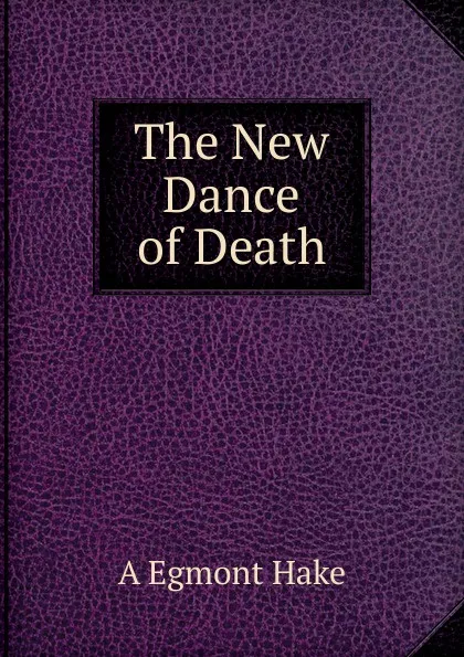 Обложка книги The New Dance of Death, A Egmont Hake