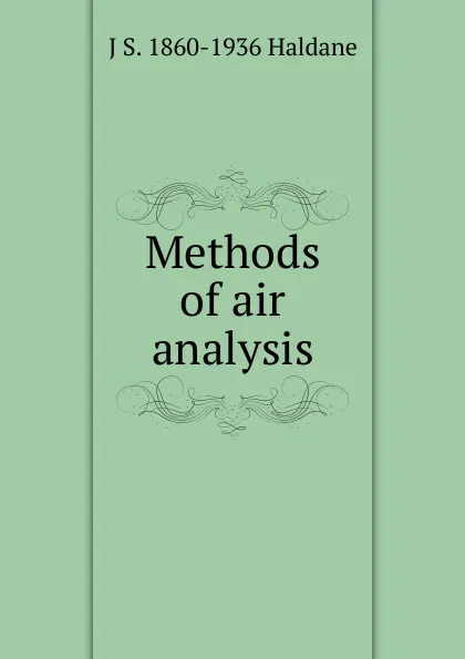 Обложка книги Methods of air analysis, J S. 1860-1936 Haldane