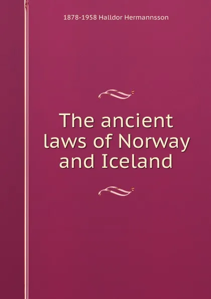 Обложка книги The ancient laws of Norway and Iceland, 1878-1958 Halldor Hermannsson