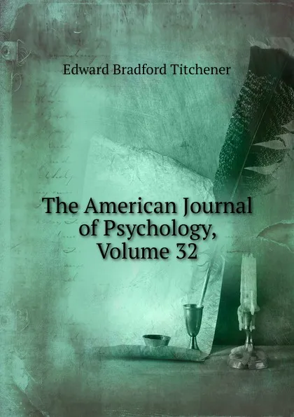 Обложка книги The American Journal of Psychology, Volume 32, Titchener Edward Bradford