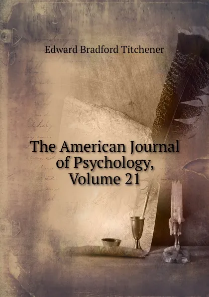 Обложка книги The American Journal of Psychology, Volume 21, Titchener Edward Bradford