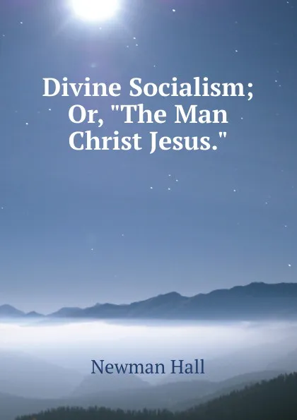 Обложка книги Divine Socialism; Or, 