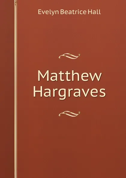 Обложка книги Matthew Hargraves, Evelyn Beatrice Hall