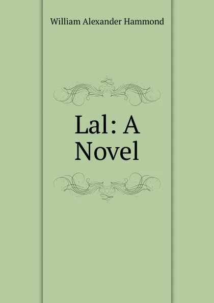 Обложка книги Lal: A Novel, Hammond William Alexander