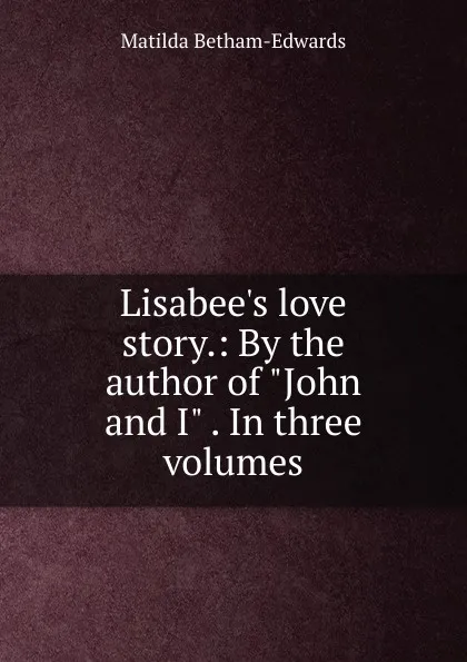 Обложка книги Lisabee.s love story.: By the author of 