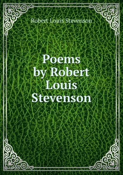 Обложка книги Poems by Robert Louis Stevenson, Stevenson Robert Louis