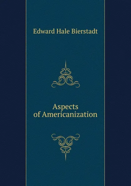 Обложка книги Aspects of Americanization, Edward Hale Bierstadt