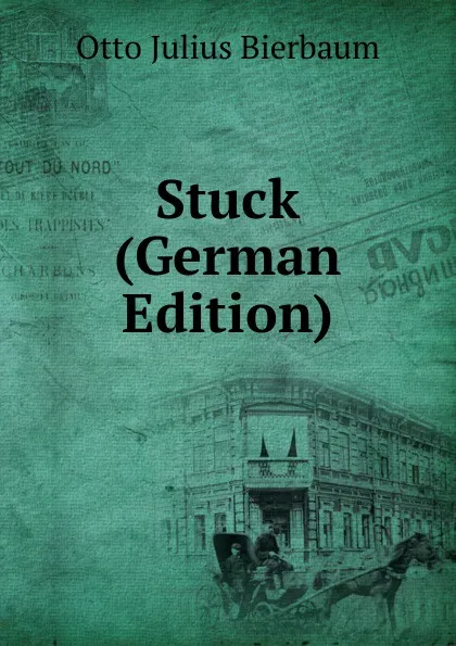 Обложка книги Stuck (German Edition), Otto Julius Bierbaum