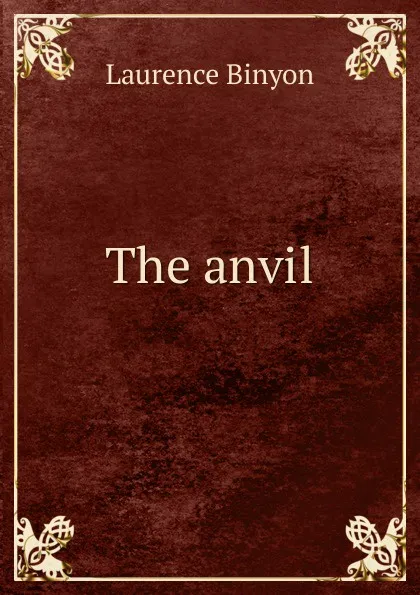 Обложка книги The anvil, Laurence Binyon