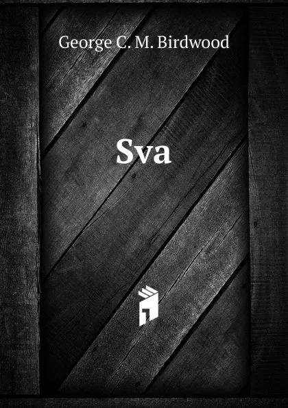 Обложка книги Sva, George C. M. Birdwood