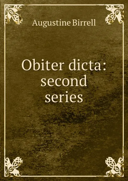 Обложка книги Obiter dicta: second series, Augustine Birrell