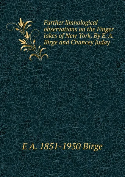 Обложка книги Further limnological observations on the Finger lakes of New York. By E. A. Birge and Chancey Juday, E A. 1851-1950 Birge