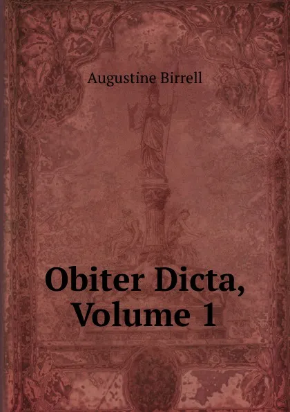 Обложка книги Obiter Dicta, Volume 1, Augustine Birrell