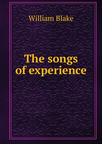 Обложка книги The songs of experience, William Blake