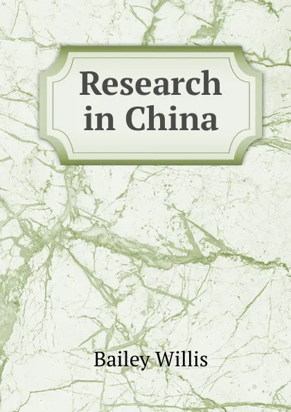 Обложка книги Research in China, Bailey Willis