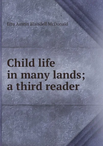 Обложка книги Child life in many lands; a third reader, Etta Austin Blaisdell McDonald