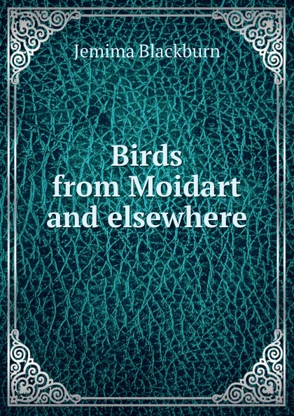 Обложка книги Birds from Moidart and elsewhere, Jemima Blackburn