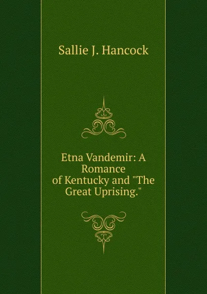 Обложка книги Etna Vandemir: A Romance of Kentucky and 