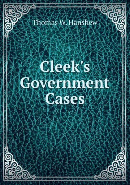 Обложка книги Cleek.s Government Cases, Thomas W. Hanshew