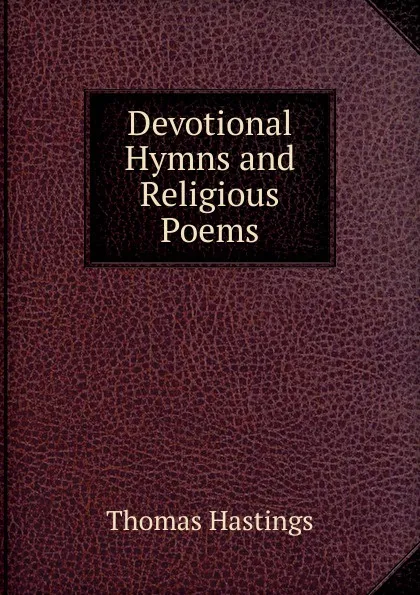 Обложка книги Devotional Hymns and Religious Poems, Thomas Hastings