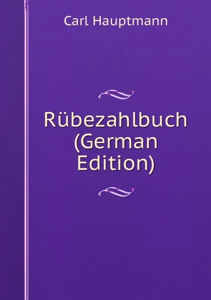 Обложка книги Rubezahlbuch (German Edition), Carl Hauptmann
