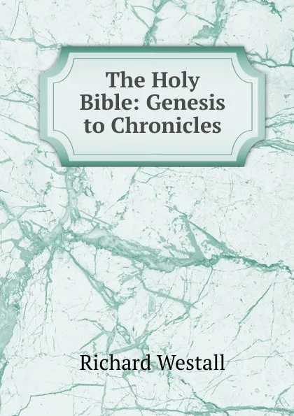 Обложка книги The Holy Bible: Genesis to Chronicles, Richard Westall