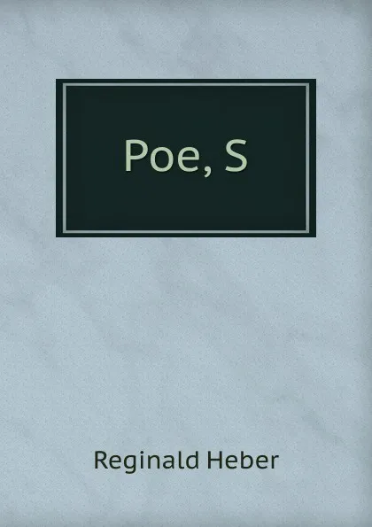 Обложка книги Poe, S, Heber Reginald