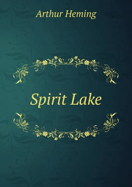 Обложка книги Spirit Lake, Arthur Heming