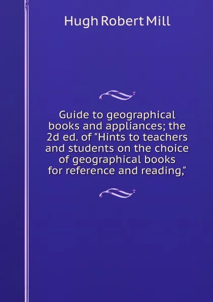 Обложка книги Guide to geographical books and appliances; the 2d ed. of 