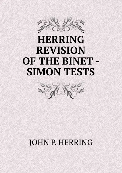 Обложка книги HERRING REVISION OF THE BINET - SIMON TESTS, JOHN P. HERRING